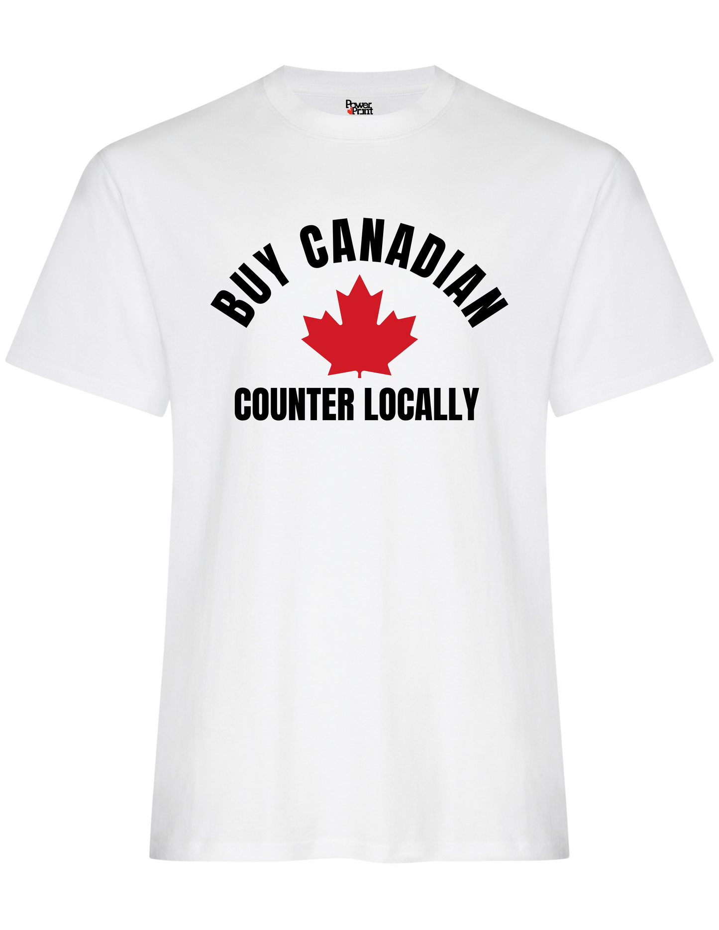 Buy Canadian. Counter Locally. T-Shirt