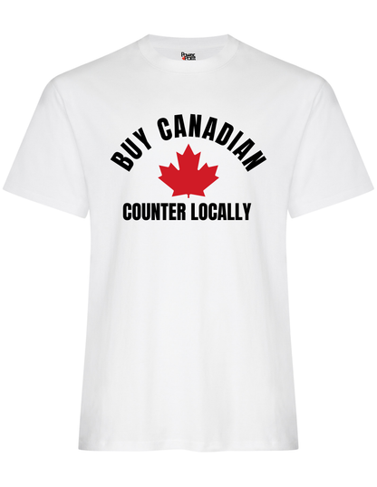 Buy Canadian. Counter Locally. T-Shirt