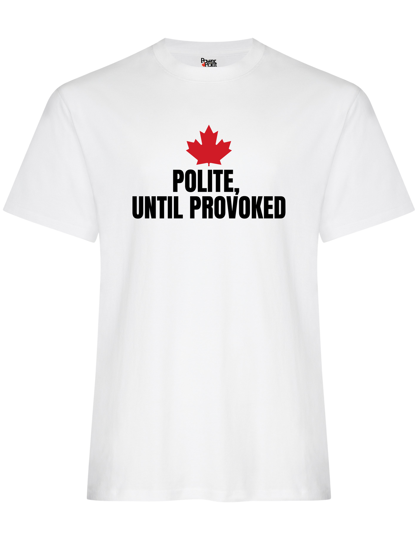 Polite, Until Provoked T-Shirt
