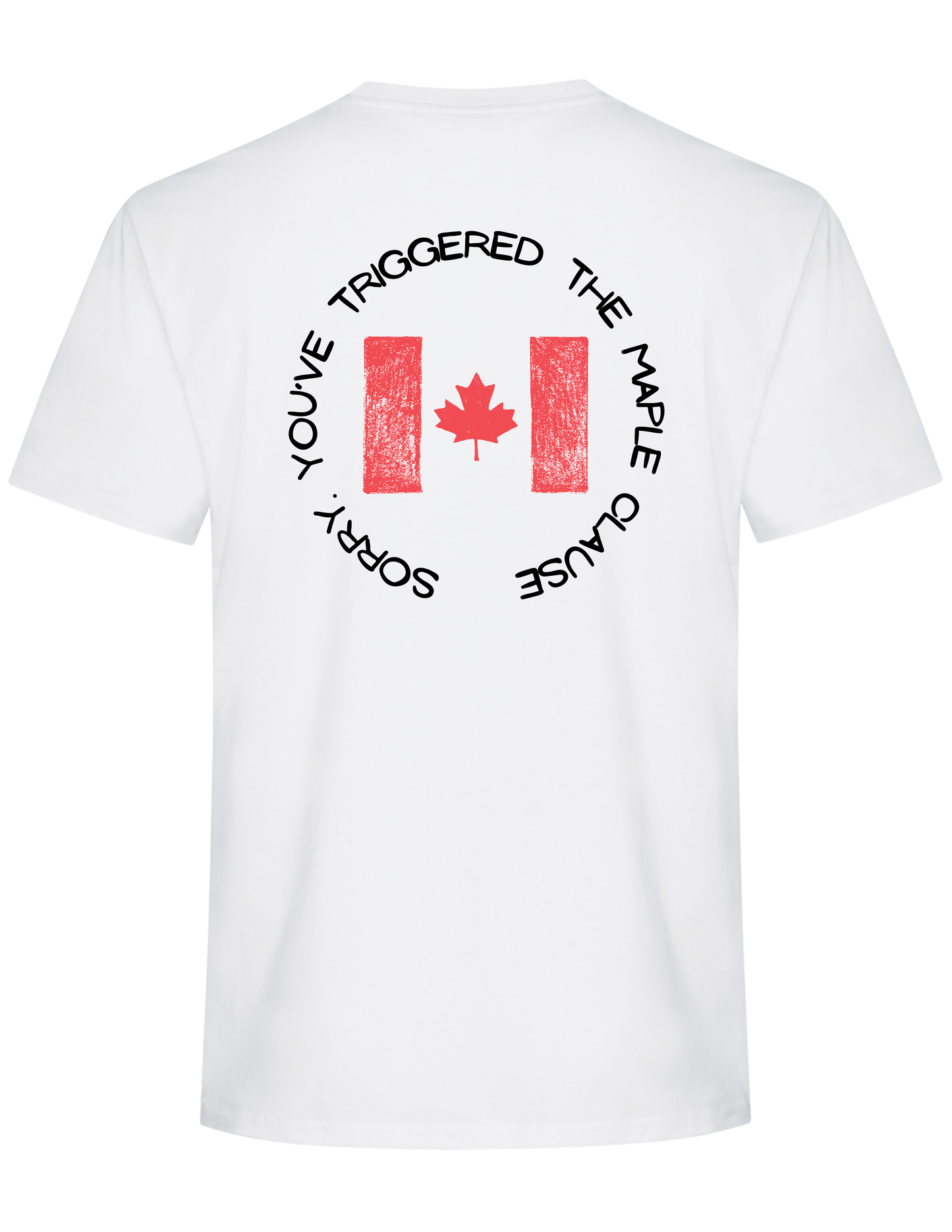 You Triggered the Maple Clause T-Shirt