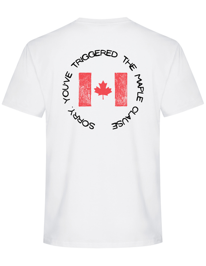 You Triggered the Maple Clause T-Shirt