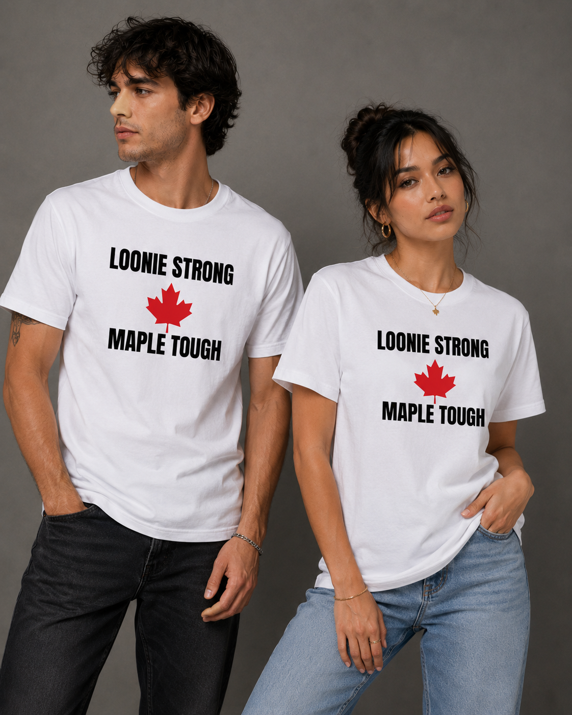 Loonie Strong. Maple Tough. T-Shirt