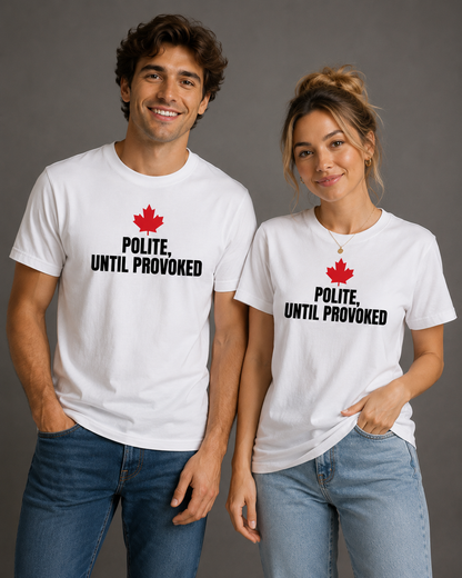 Polite, Until Provoked T-Shirt